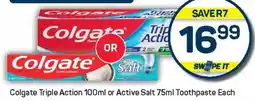 Pick n Pay Colgate Triple Action or Active Salt Toothpaste Each offer