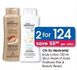 Clicks Oh So Heavenly Body Lotion (Excl. Heart of Gold Positively Pink & Beauty Sleep) offer