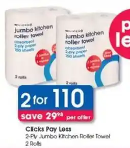 Clicks Clicks Pay Less 2-Ply Jumbo Kitchen Roller Towel offer