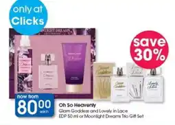 Clicks Oh So Heavenly Glam Goddess and Lovely in Lace EDP or Moonlight Dreams Trio Gift Set offer