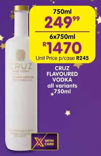 Shoprite Liquor Cruz flavoured vodka all variants offer