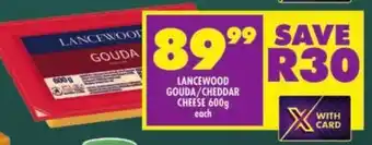 Shoprite Lancewood gouda/cheddar cheese offer