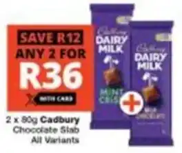 Checkers Cadbury Chocolate Slab All Variants offer