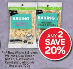 Pick n Pay Hypermarket PnP Raw Whole & Broken Walnuts, Raw Pecan Nuts or Hazelnuts or Raw Baking Almonds Assorted offer