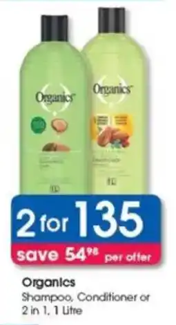 Clicks Organics Shampoo, Conditioner or 2 in 1 offer