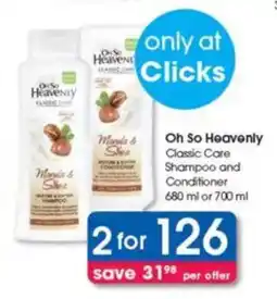 Clicks Oh So Heavenly Classic Care Shampoo and Conditioner offer