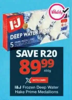 Checkers I&J Frozen Deep Water Hake Prime Medallions offer