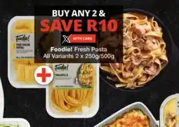 Checkers Foodie! Fresh Pasta All Variants offer