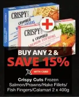 Checkers Crispy Cuts Frozen Salmon/Prawns/Hake Fillets/ Fish Fingers/Calamari offer