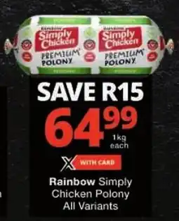 Checkers Rainbow Simply Chicken Polony All Variants offer