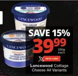 Checkers Lancewood Cottage Cheese All Variants offer