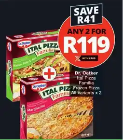 Checkers Dr. Oetker Ital Pizza Familia Frozen Pizza All Variants offer