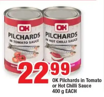 OK Foods OK Pilchards in Tomato or Hot Chilli Sauce offer