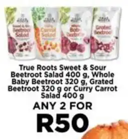 Food Lover's Market True Roots Sweet & Sour Beetroot Salad, Whole Baby Beetroot, Grated Beetroot or Curry Carrot Salad offer