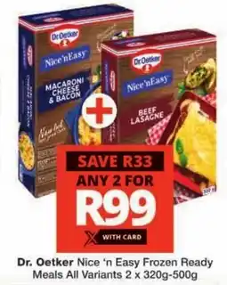 Checkers Dr. Oetker Nice 'n Easy Frozen Ready Meals All Variants offer