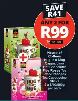 Checkers House of Coffees Hug-in a-Mug Cappuccino/ Hot Chocolate/ Five Roses Tea Latte/Freshpak Tea Cappuccino Sticks offer