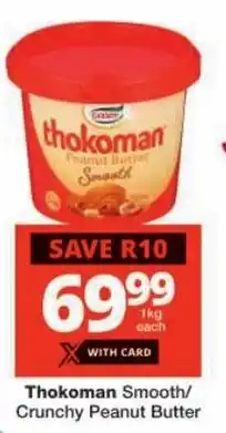 Checkers Thokoman Smooth/ Crunchy Peanut Butter offer