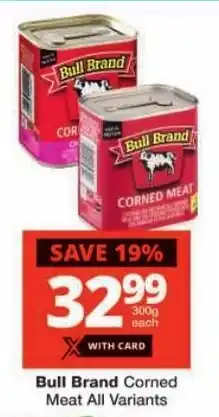 Checkers Bull Brand Corned Meat All Variants offer