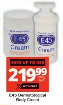 Checkers E45 Dermatological Body Cream offer