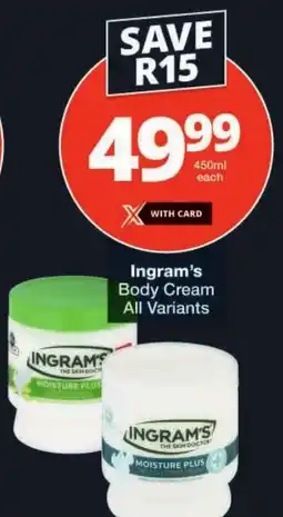 Checkers Ingram's Body Cream All Variants offer