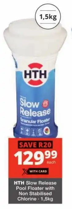 Checkers HTH Slow Release Pool Floater with Non Stabilised Chlorine offer