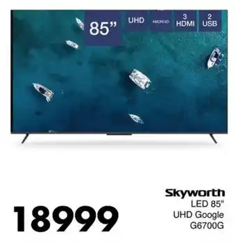 Save Skyworth LED 85" UHD Google G6700G offer