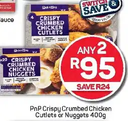 Pick n Pay Hypermarket PnP Crispy Crumbed Chicken Cutlets or Nuggets offer