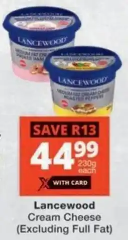 Checkers Lancewood Cream Cheese (Excluding Full Fat) offer