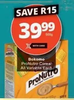 Checkers Bokomo ProNutro Cereal All Variants Each offer