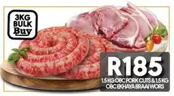 OBC Meat & Chicken Obc pork cuts & obcekhaya braai wors offer