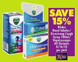 Shoprite Vicks Nasal Inhaler/ Xtrastrong Cough Syrup/ Vapolozenges All Variants offer