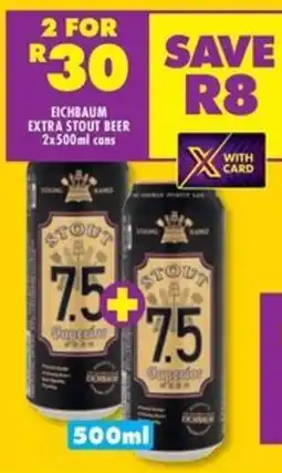 Shoprite Liquor Eichbaum extra stout beer offer