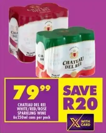 Shoprite Liquor Chateau del rei white/red/rose sparkling wine offer