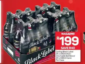 Pick n Pay Liquor Carling Black Label 24 x 340ml Non-Returnable Bottles or 24 x 330ml cans Per Case offer