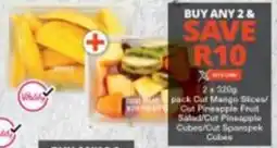 Checkers Cut Mango Slices/ Cut Pineapple Fruit Salad/Cut Pineapple Cubes/Cut Spanspek offer