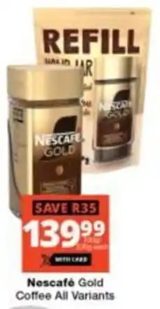 Checkers Nescafe Gold Coffee All Variants offer