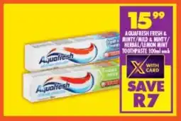 Shoprite Aquafresh fresh & minty/mild & minty herbal/lemon mint toothpaste offer