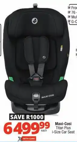 Checkers Maxi-Cosi Titan Plus i-Size Car Seat offer