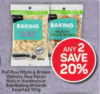 Pick n Pay Hypermarket PnP Raw Whole & Broken Walnuts, Raw Pecan Nuts or Hazelnuts or Raw Baking Almonds Assorted offer