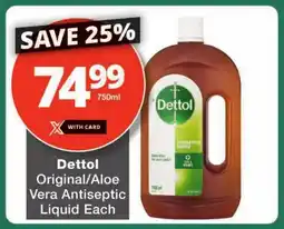 Checkers Dettol Original/Aloe Vera Antiseptic Liquid Each offer