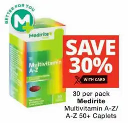 Checkers Medirite Multivitamin A-Z/ A-Z 50+ Caplets offer