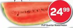 Pick n Pay Hypermarket PnP Quarter Watermelon offer