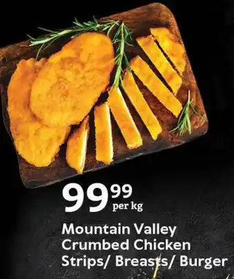 Oxford Freshmarket Mountain Valley Crumbed Chicken Strips/ Breasts/ Burger offer