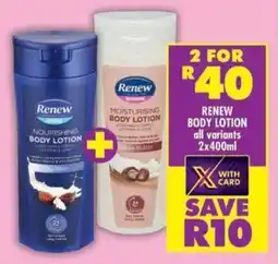 Shoprite Renew body lotion all variants offer