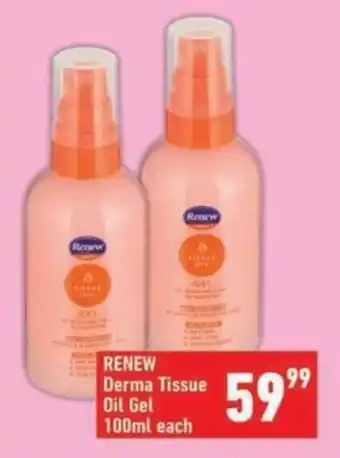 Shoprite RENEW Derma Tissue Oil Gel offer