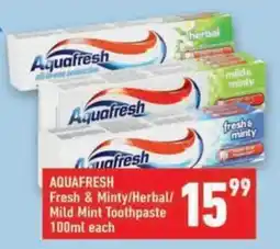 Shoprite AQUAFRESH Fresh & Minty/Herbal/ Mild Mint Toothpaste offer