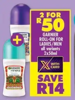 Shoprite Garnier roll-on for ladies/men all variants offer