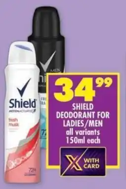 Shoprite Shield deodorant for ladies/men all variants offer