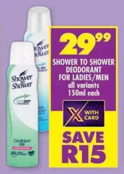 Shoprite Shower to shower deodorant for ladies/men all variants offer