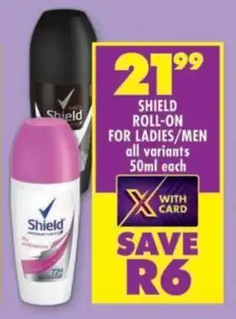 Shoprite Shield roll-on for ladies/men all variants offer